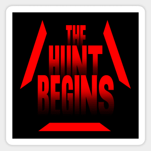 The Hunt Begins Sticker